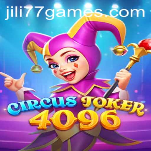 Discover the Thrills of CircusJoker4096: A Game-Changer in the Jili77 Games Collection