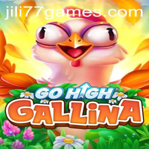 Exploring GoHighGallina: A Thrilling Journey in Jili77 Games